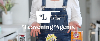ABCs of Baking: L for Leavening Agents