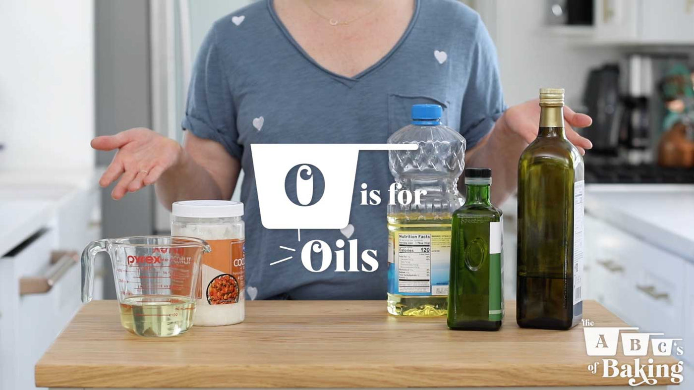 ABCs of Baking: O for Oils: